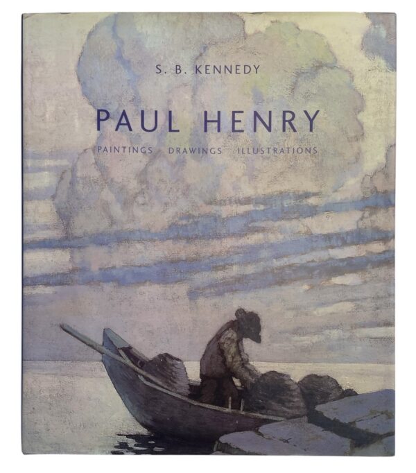 M075 Paul Henry - Paintings, Drawings and Illustrations Hardcover – by S B Kennedy - Signed