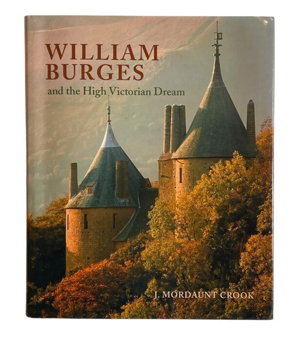 M061 Sold William Burges and the High Victorian Dreams - Hardcover Crook, J. Mordaunt
