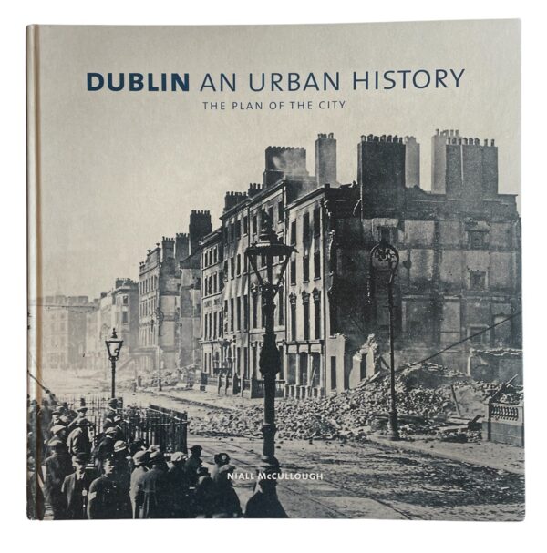 M114 Dublin an Urban History - The Plan of the City - Niall NcCullough - Hard Back