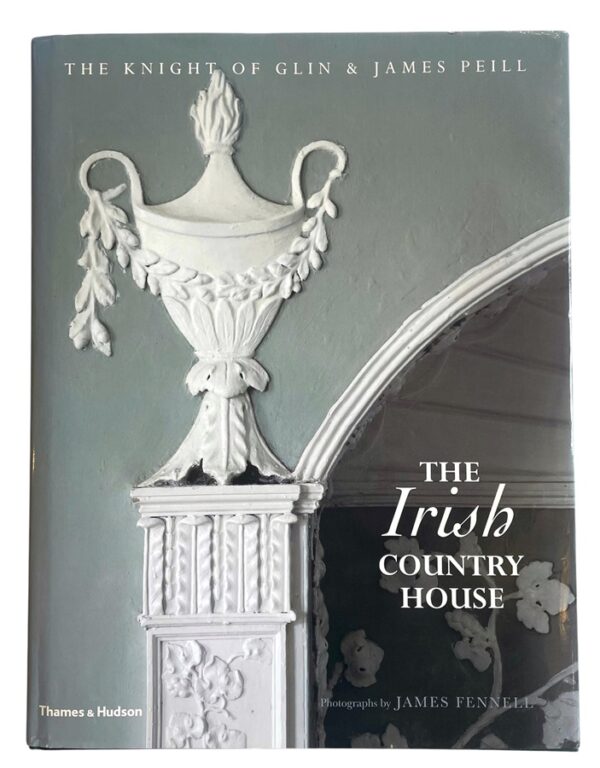 M096 The Irish Country House - Hardcover - The Knight Of Glin & James Peill - 2010