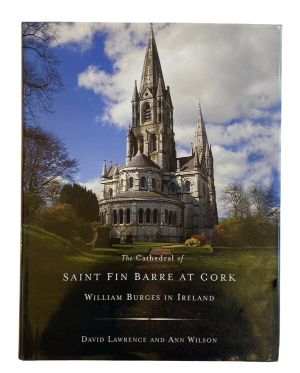 M150 The Cathedral of Saint Fin Barre at Cork - William Burges in Ireland - Hard Back