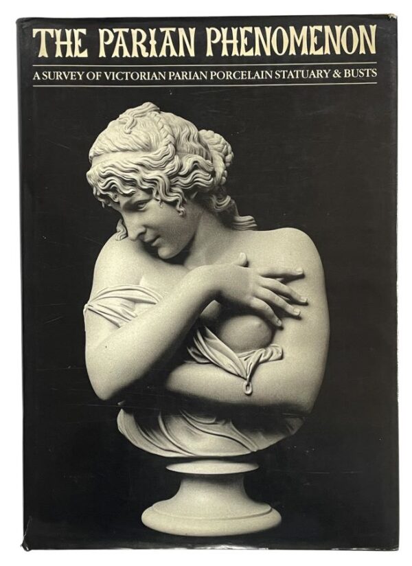 M064 The Parian Phenomenon - A Survey of Victorian Parian Porcelain Statuary & Busts - Edited by Paul Atterbury