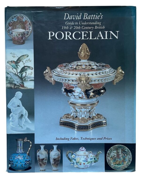 M033 David Battie's Guide to Understanding 19th and 20th Century British Porcelain (Antique Collector's Club) - Hardcover