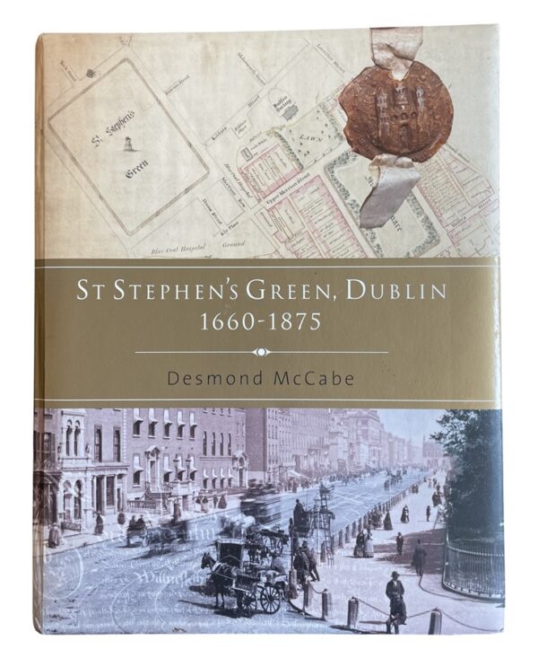 MO89 St. Stephens Green - Dublin 1660-1875 - Hardcover Desmond McCabe