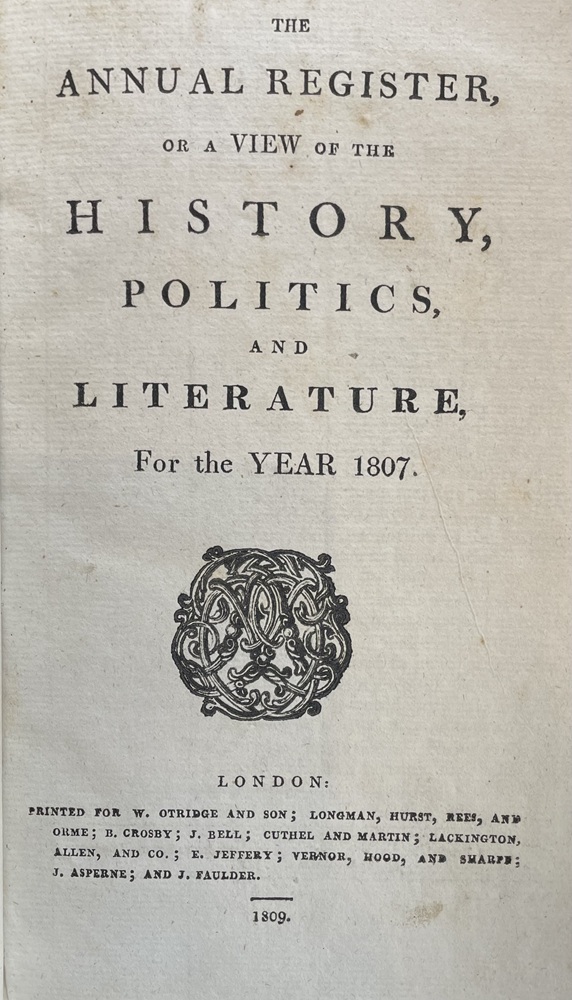 M086 Rare – Annual Register History Politics and Literature 1807 – Original – Published 1809 – A foundational contemporary chronicle of a highly turbulent year in world history.